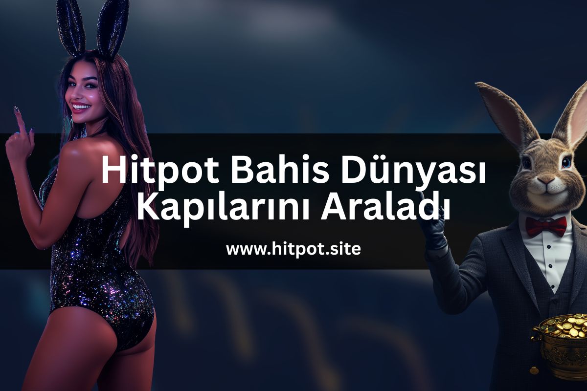 Hitpot Bahis Dünyası Kapılarını Araladı